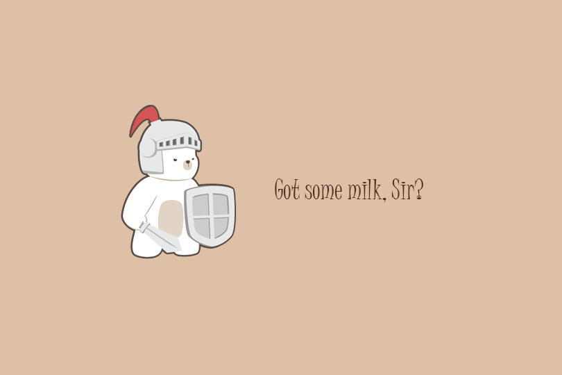 Bear illustration with text "Got some milk, Sir?"